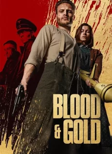 ดูหนังออนไลน์ฟรี ทองเปื้อนเลือด Blood & Gold (2023)