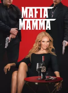 ดูหนังออนไลน์ฟรี มาเฟีย มัมมา Mafia Mamma (2023)
