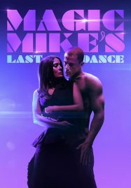 ดูหนังออนไลน์ฟรี แมจิค ไมค์ เต้นจบ ให้จดจำ Magic Mike’s Last Dance (2023)