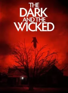 ดูหนังออนไลน์ฟรี เฮี้ยน หลอน ซ่อนวิญญาณ The Dark and the Wicked (2020)