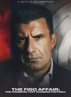 ดูหนังออนไลน์ฟรี หลุยส์ ฟีโก้ การย้ายทีมครั้งประวัติศาสตร์ (2022) The Figo Affair The Transfer that Changed Football