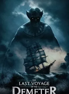 ดูหนังออนไลน์ฟรี การเดินทางครั้งสุดท้ายของเดอมิเทอร์ The Last Voyage of the Demeter (2023)