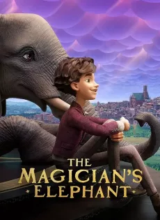 ดูหนังออนไลน์ฟรี มนตร์คาถากับช้างวิเศษ The Magician’s Elephant (2023)