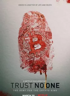 ดูหนังออนไลน์ฟรี ล่าราชาคริปโต Trust No One The Hunt for the Crypto King (2022)