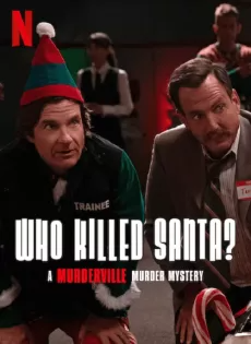 ดูหนังออนไลน์ฟรี เมืองฆาตกรรม ใครฆ่าซานต้า Who Killed Santa? A Murderville Murder Mystery (2022)