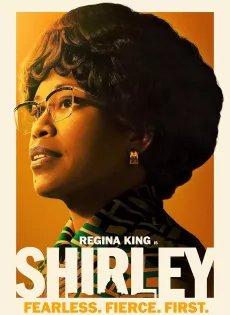ดูหนังออนไลน์ฟรี เชอร์ลีย์ หญิงแกร่งสภาเหล็ก Shirley (2024)