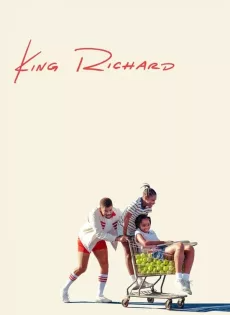 ดูหนังออนไลน์ฟรี คิง ริชาร์ด King Richard (2021)