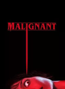ดูหนังออนไลน์ฟรี มาลิกแนนท์ ชั่วโคตรร้าย Malignant (2021)