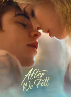 ดูหนังออนไลน์ฟรี อาฟเตอร์ วี เฟลล์ After We Fell (2021)