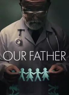 ดูหนังออนไลน์ฟรี พ่อของเรา Our Father (2022)