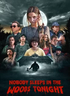 ดูหนังออนไลน์ฟรี คืนผวาป่าไร้เงา Nobody Sleeps in the Woods Tonight (2020)