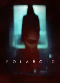 ดูหนังออนไลน์ฟรี โพลารอยด์ ถ่ายติดตาย Polaroid (2019)