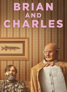 ดูหนังออนไลน์ฟรี ไบรอัน&ชาร์ลส์ คู่ซี้หัวใจไม่ประดิษฐ์ Brian and Charles (2022)