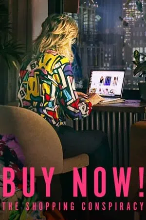 ดูหนังออนไลน์ฟรี ซื้อเลยกับดักให้ช้อป Buy Now The Shopping Conspiracy (2024)
