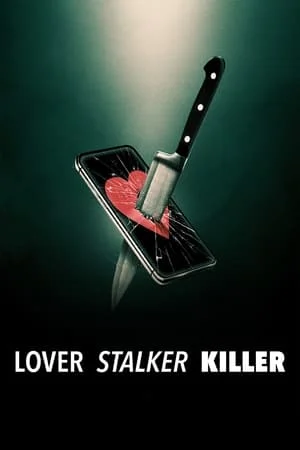 ดูหนังออนไลน์ฟรี คนรัก สตอล์กเกอร์ ฆาตกร Lover Stalker Killer (2024)