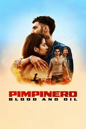 ดูหนังออนไลน์ฟรี ล่าแค้นแดนน้ำมันเถื่อน Pimpinero Blood and Oil (2024)