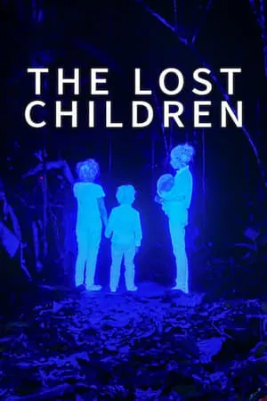 ดูหนังออนไลน์ฟรี เด็กสาบสูญ The Lost Children (2024)