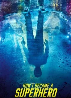 ดูหนังออนไลน์ฟรี ปริศนาพลังฮีโร่ How I Became a Super Hero (2020)
