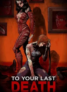 ดูหนังออนไลน์ฟรี To Your Last Death (2019)