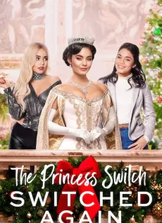 ดูหนังออนไลน์ฟรี เดอะ พริ้นเซส สวิตช์ สลับแล้วสลับอีก The Princess Switch: Switched Again (2020)