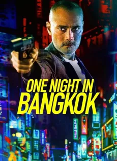 ดูหนังออนไลน์ฟรี One Night in Bangkok (2020)