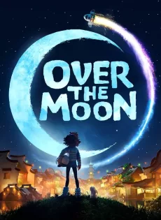 ดูหนังออนไลน์ฟรี เนรมิตฝันสู่จันทรา Over the Moon (2020)