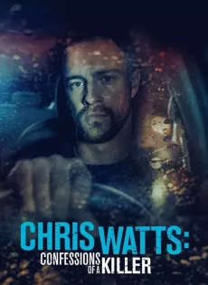 ดูหนังออนไลน์ฟรี Chris Watts: Confessions of a Killer (2020)