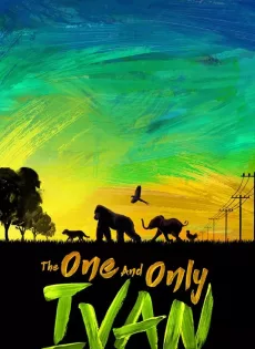 ดูหนังออนไลน์ฟรี หนึ่งเดียวผู้นี้ ไอแวนจอมพลังหลังเงิน The One and Only Ivan (2020)