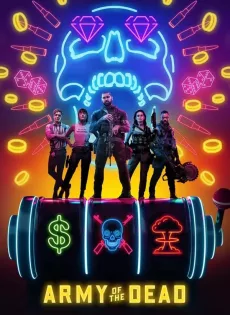 ดูหนังออนไลน์ฟรี แผนปล้นซอมบี้เดือด Army of the Dead (2021)