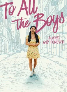 ดูหนังออนไลน์ฟรี แด่ชายทุกคนที่ฉันเคยรัก ชั่วนิจนิรันดร์ To All the Boys Always and Forever (2021)