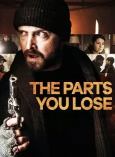 ดูหนังออนไลน์ฟรี ชิ้นส่วนที่คุณแพ้ The Parts You Lose (2019)