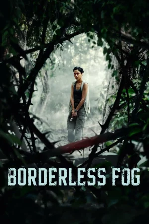 ดูหนังออนไลน์ฟรี หมอกไร้พรมแดน Borderless Fog (2024)