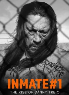 ดูหนังออนไลน์ฟรี นักโทษหมายเลขหนึ่ง The Rise of Danny Trejo (2019)