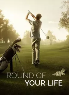 ดูหนังออนไลน์ฟรี Round of Your Life (2019)