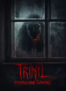 ดูหนังออนไลน์ฟรี ทวงร่างนางแค้น Trinil (2024)