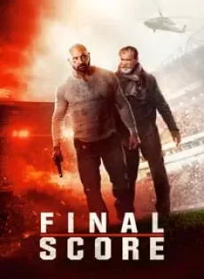 ดูหนังออนไลน์ฟรี ยุทธการดับแผน ผ่าแมตช์เส้นตาย Final Score (2018)