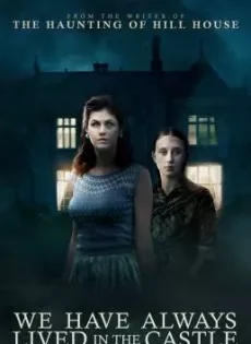 ดูหนังออนไลน์ฟรี We Have Always Lived in the Castle (2018)