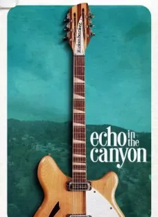 ดูหนังออนไลน์ฟรี Echo in the Canyon (2018)