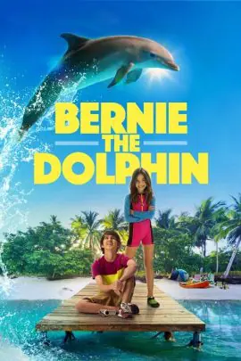 ดูหนังออนไลน์ฟรี เบอร์นี่ โลมาน้อย หัวใจมหาสมุทร Bernie The Dolphin (2018)