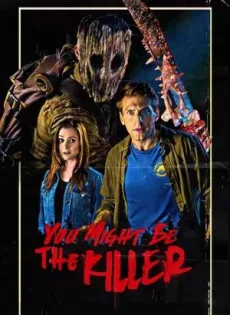 ดูหนังออนไลน์ฟรี You Might Be the Killer (2018)