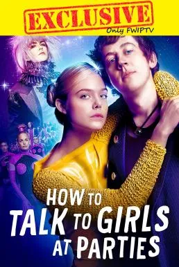 ดูหนังออนไลน์ฟรี รักพังก์หลุดโลก How to talk to girls at parties (2017)