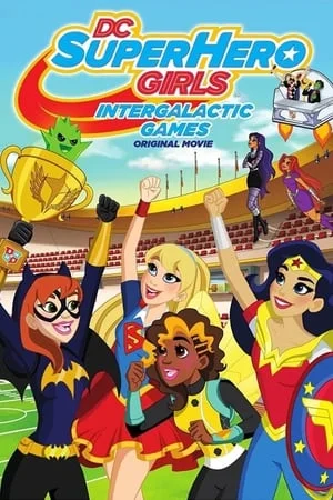 ดูหนังออนไลน์ฟรี DC Super Hero Girls Intergalactic Games (2017)