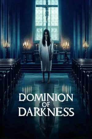 ดูหนังออนไลน์ฟรี กัวซา ผีสาปนรกส่ง Dominion of Darkness (2024)