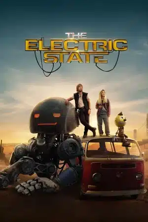 ดูหนังออนไลน์ฟรี ท่องแดนจักรกล The Electric State (2025)