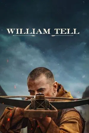 ดูหนังออนไลน์ฟรี William Tell (2025)