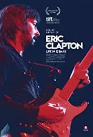 ดูหนังออนไลน์ฟรี เอริก แคลปตัน Eric Clapton Life in 12 Bars (2017)